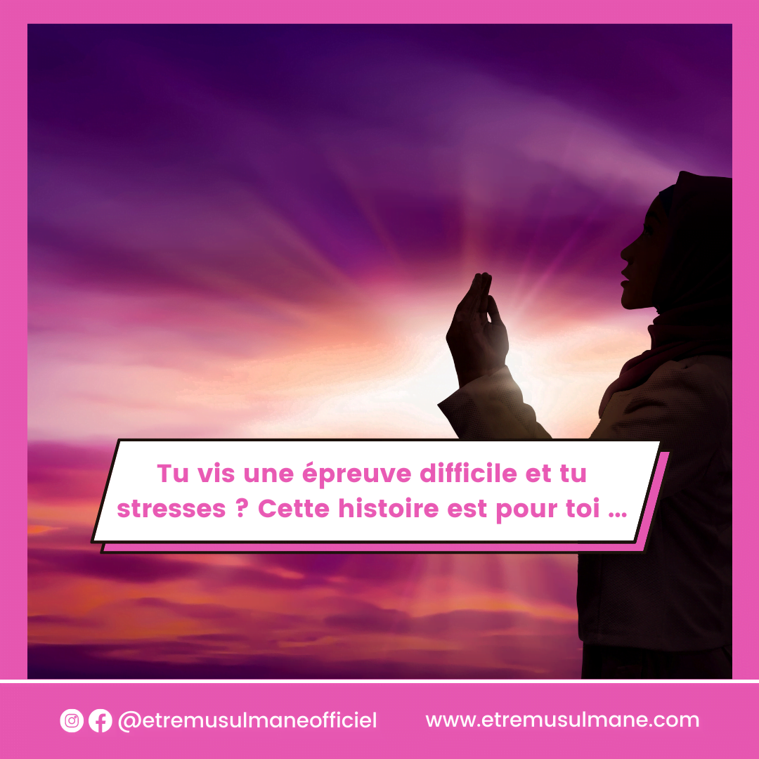 Histoire à méditer face aux épreuves de la vie