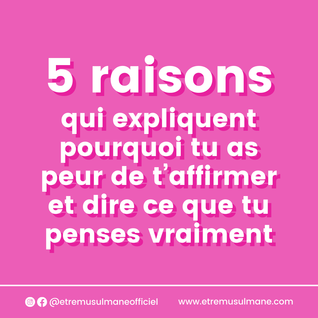 5 raisons qui expliquent pourquoi tu as peur de t’affirmer et dire ce que tu penses vraiment