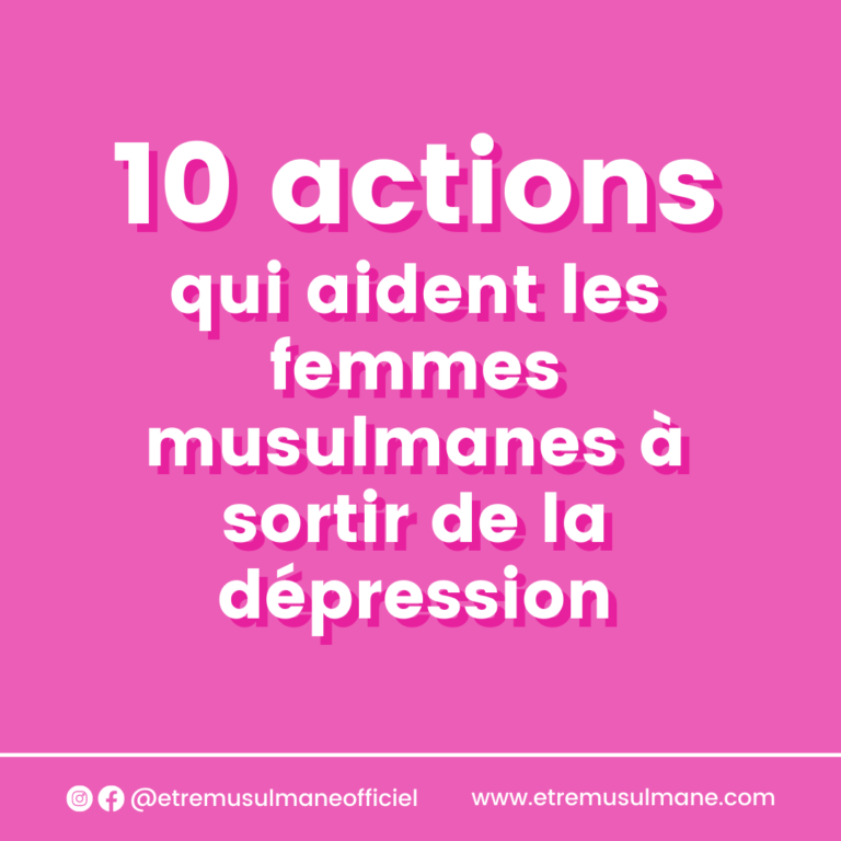 10 actions qui aident les femmes musulmanes à sortir de la dépression