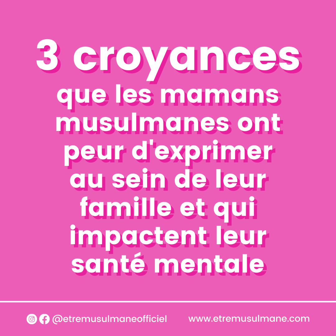 3 croyances que les mamans musulmanes ont peur d'exprimer au sein de leur famille et qui impactent leur santé mentale