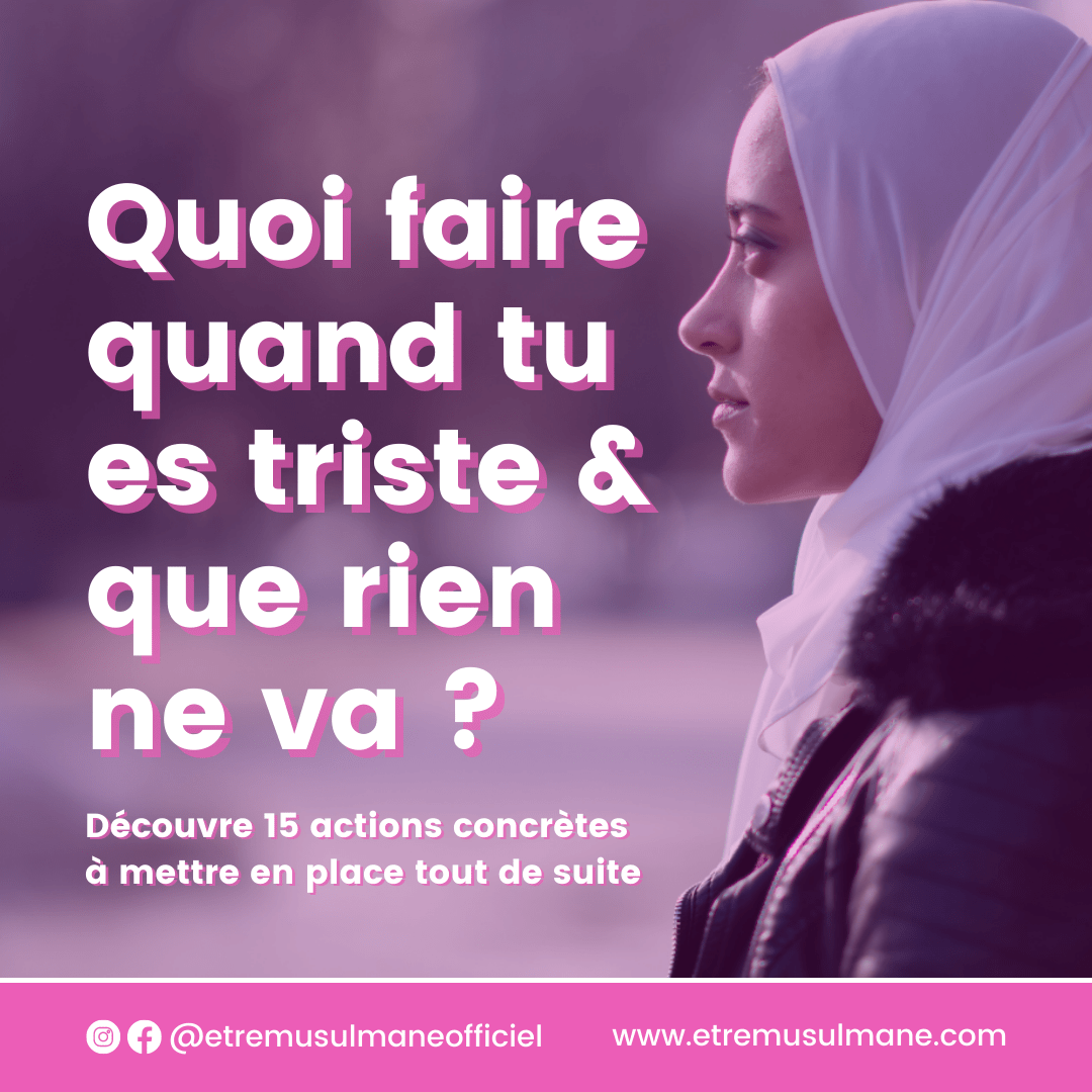 Quoi faire quand tu es triste