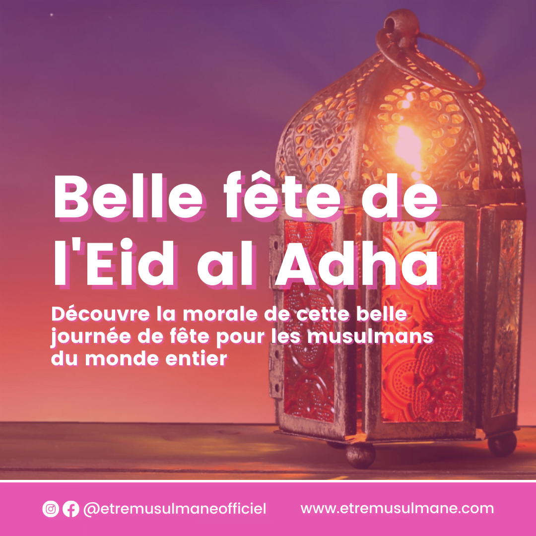 La morale que nous enseigne la fête de l'Eid al Adha