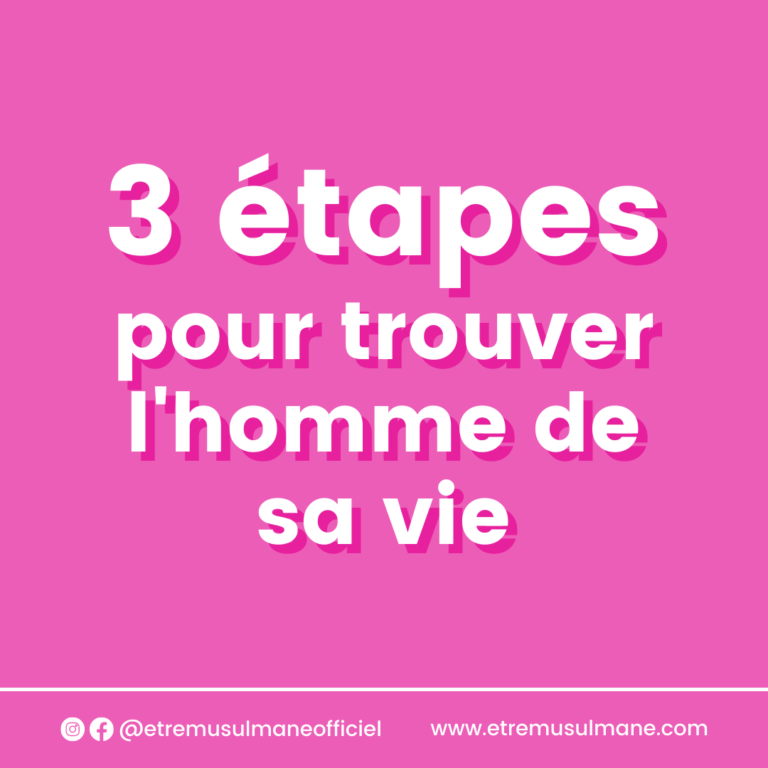 3 étapes pour trouver l'homme de sa vie